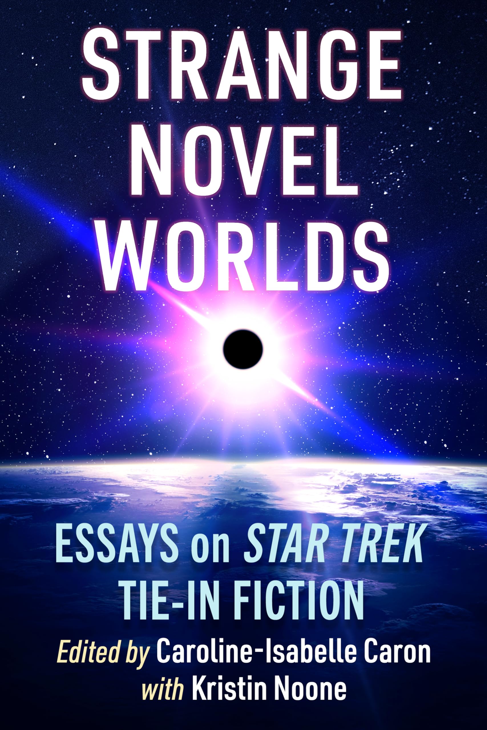 Cover of Strange Novel Worlds: Essays on Star Trek Tie-in Fiction