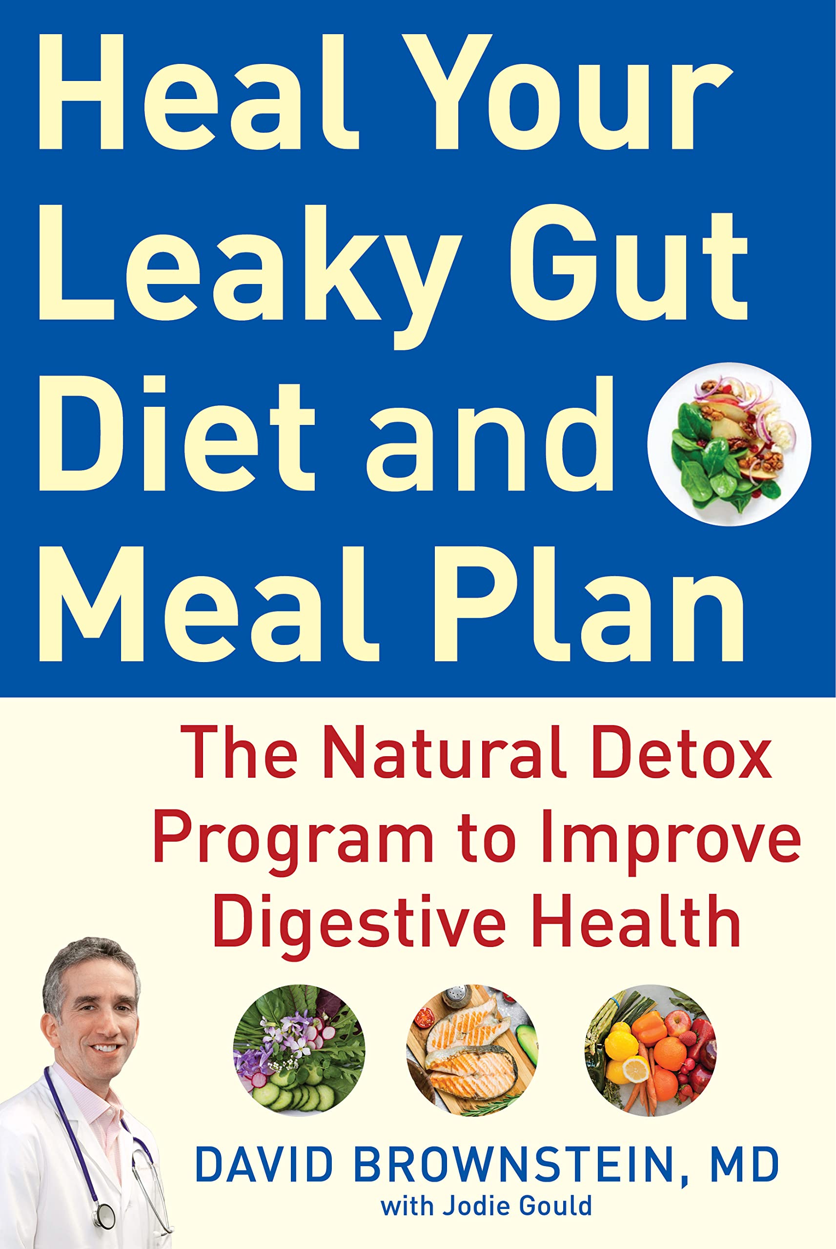 Heal Your Leaky Gut Diet and Food Plan: A 4-Week Detox Program to Improve Digestive Health