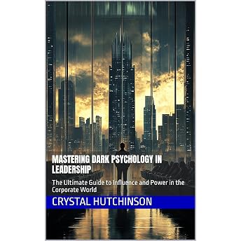 Mastering Dark Psychology in Leadership Audiobook by Crystal Hutchinson episode artwork