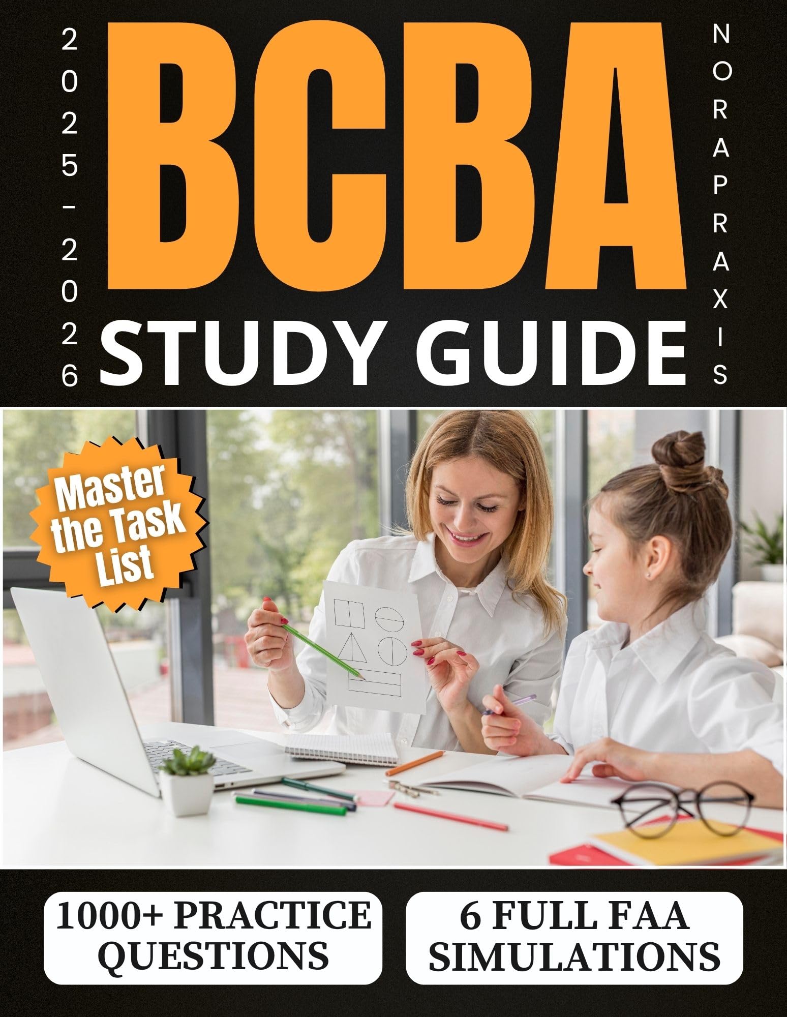 BCBA Study Guide: 1000+ Practice Questions & 6 Complete Simulations to Master the Task List, Strengthen Clinical Reasoning, and Finally Feel Ready Without Bootcamps, Stress, or Guesswork