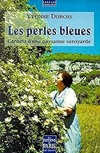 Download Les Perles bleues. Carnets d'une paysanne savoyarde PDF
