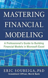Mastering Financial Modeling: A Professional’s Guide to Building Financial Models in Excel: A Professional's Guide to Building Financial Models in Excel
