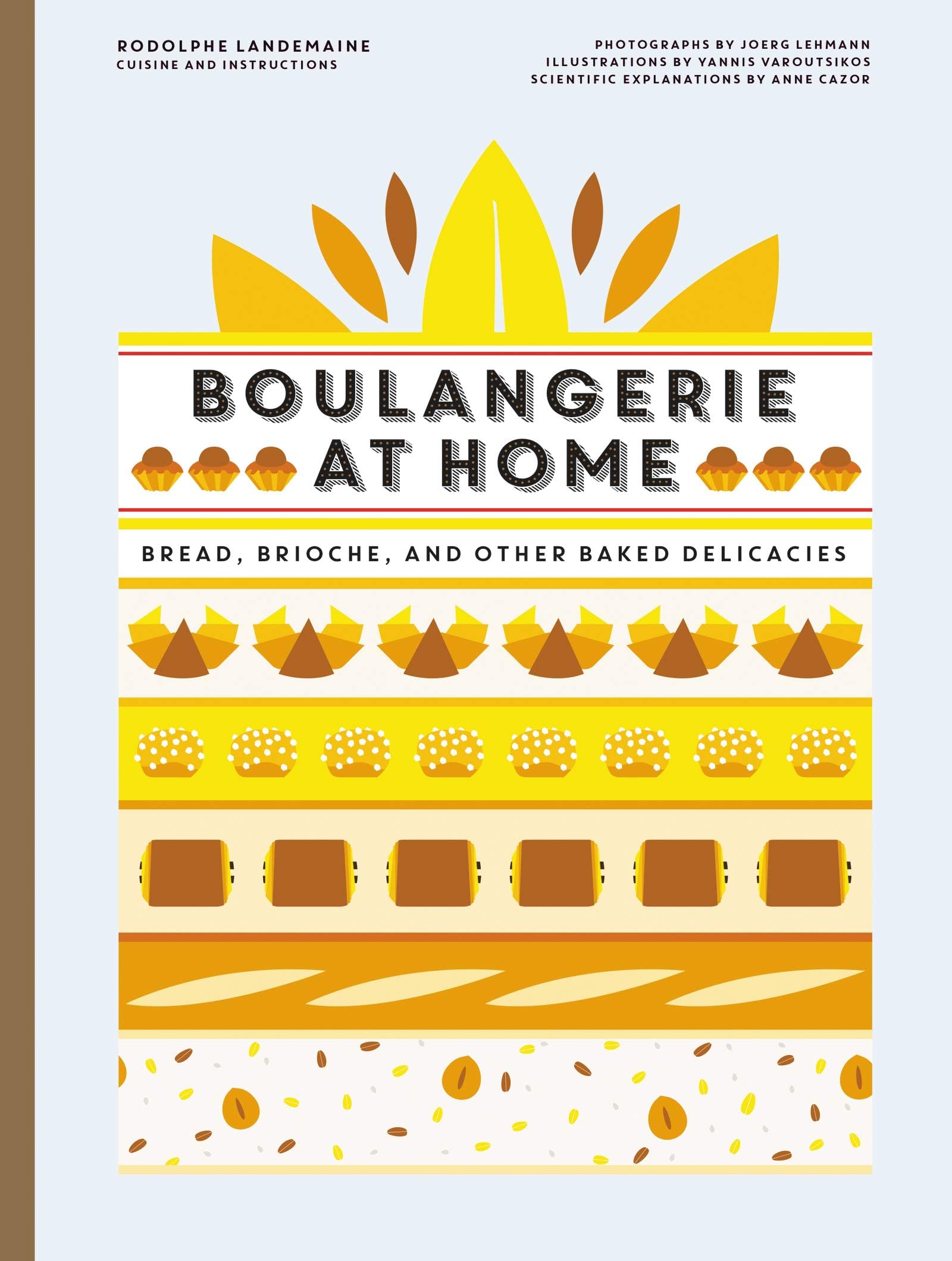 Boulangerie at Home: Bread, Brioche, and Other Baked Delicacies Hardcover โ 17 November 2020