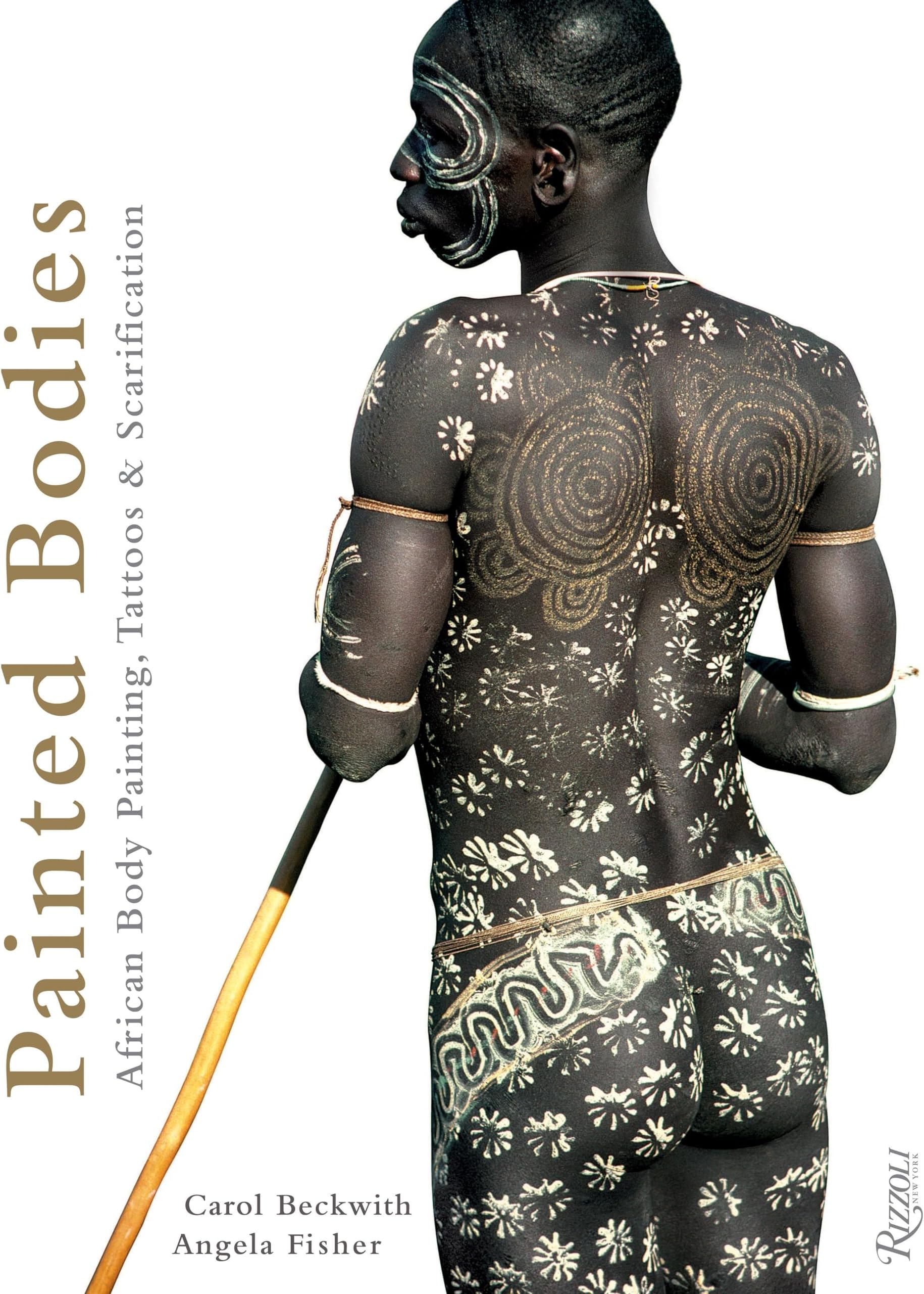 Painted Bodies: African Body Painting, Tattoos, and Scarification Hardcover – Illustrated, 18 Sept. 2012
