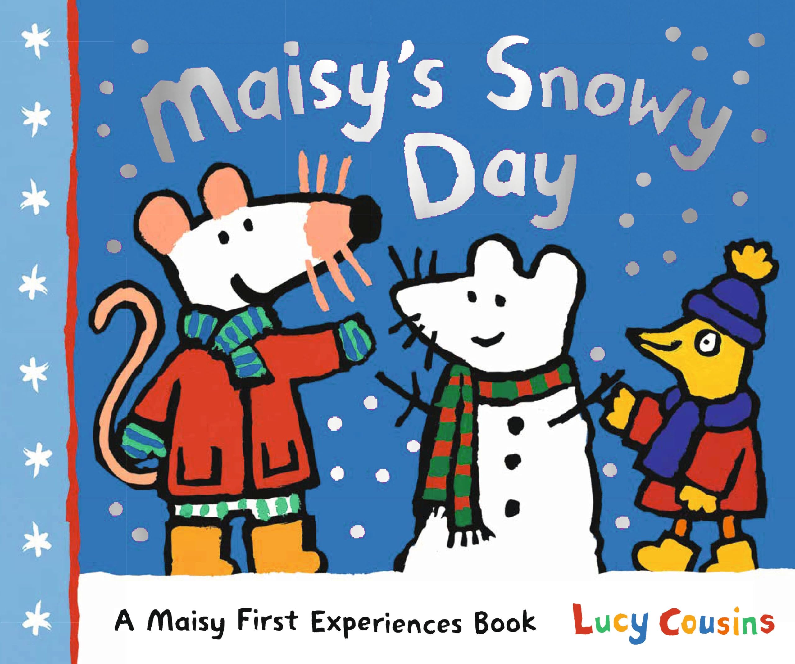 Maisy's Snowy Day: A Maisy First Experiences Book (Maisy the Mouse's Winter Adventure - A Picture Book for Toddlers, Preschoolers, and Kids Ages 3-7)