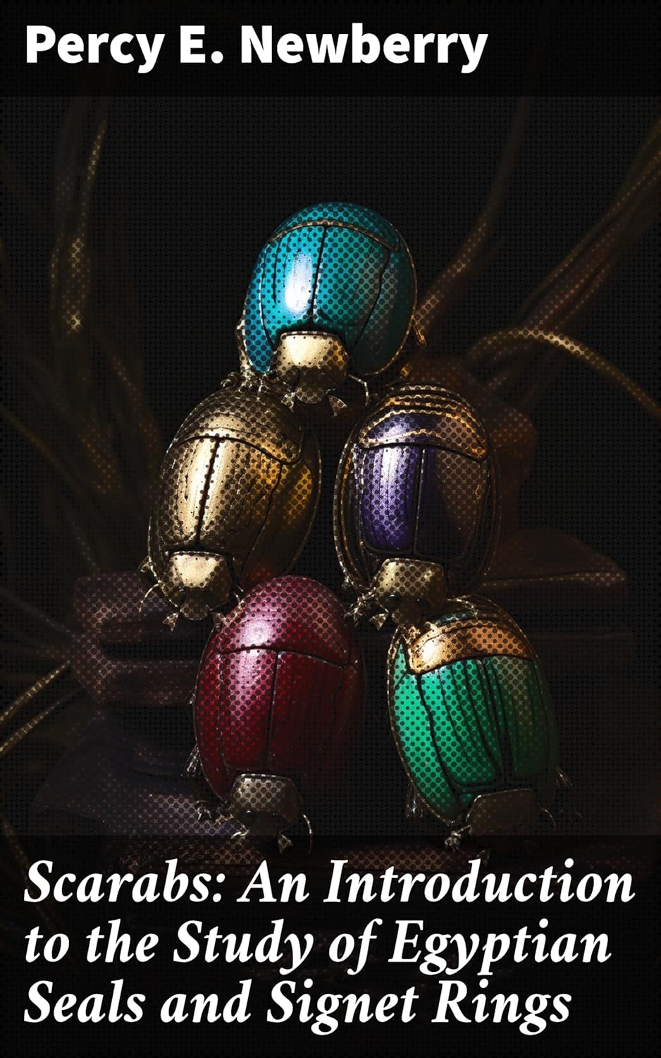 Scarabs An Introduction to the Study of Egyptian Seals and