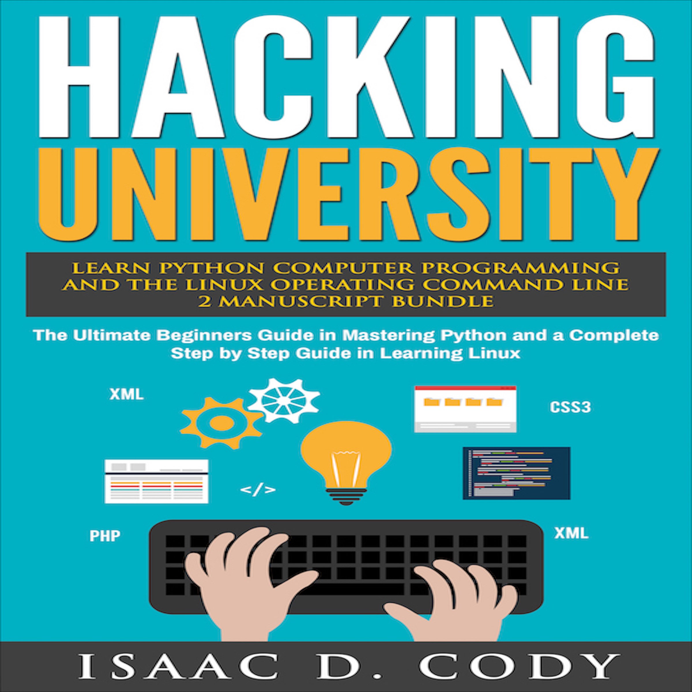 Cover art for Hacking University: Learn Python Computer Programming from Scratch & Precisely Learn How the Linux Operating Command Line Works