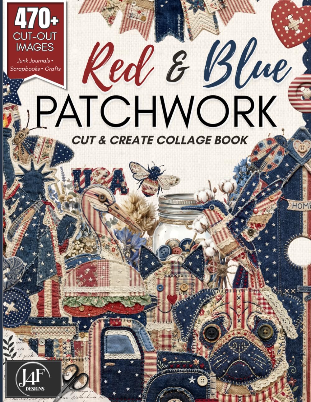 Red & Blue Patchwork Cut & Create Collage Book: 470+ Vintage Style Images for Junk Journals, Scrapbooking, Paper Crafts & Mixed Media