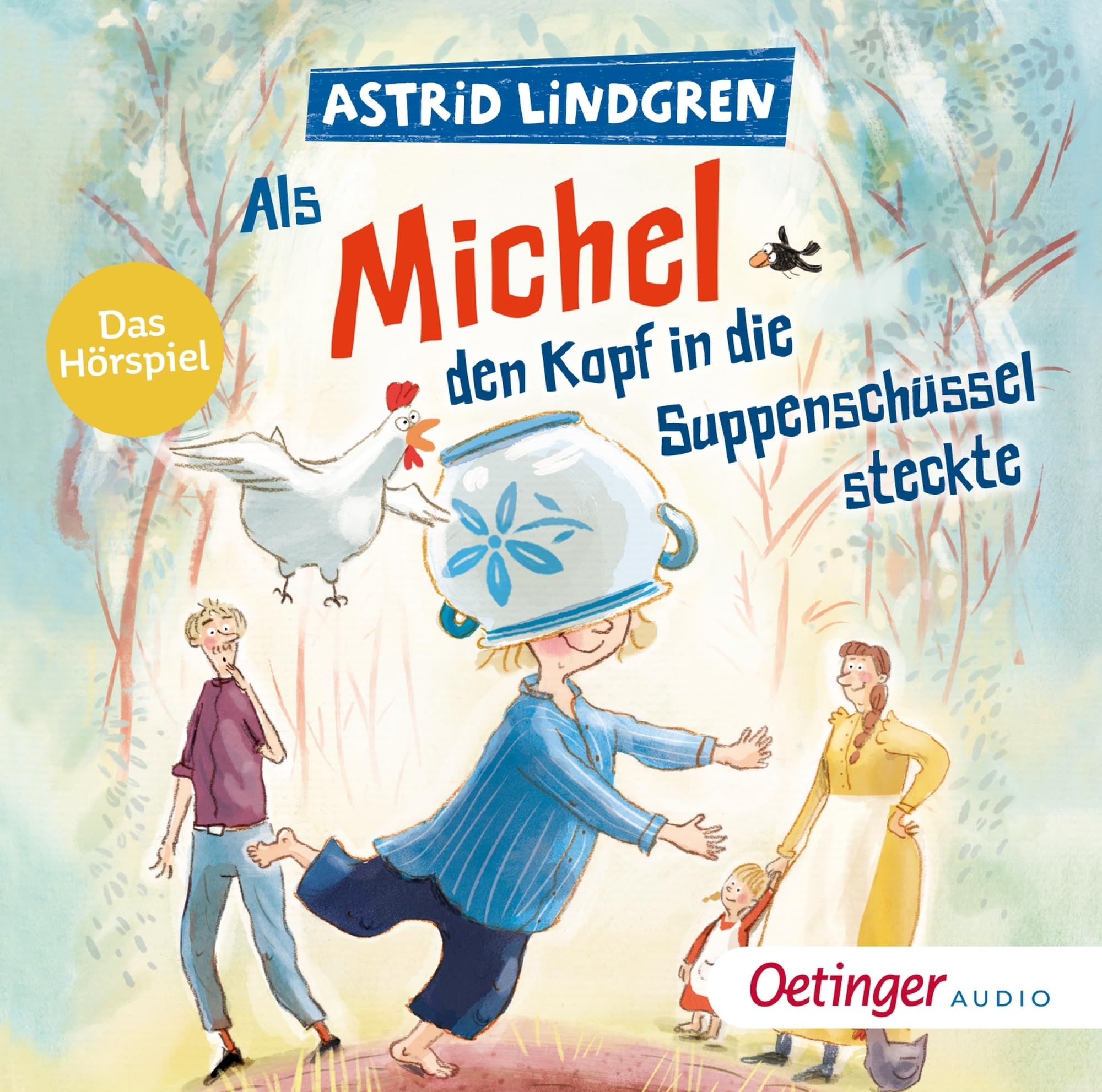 Als Michel den Kopf in die Suppenschüssel steckte: Das Hörspiel