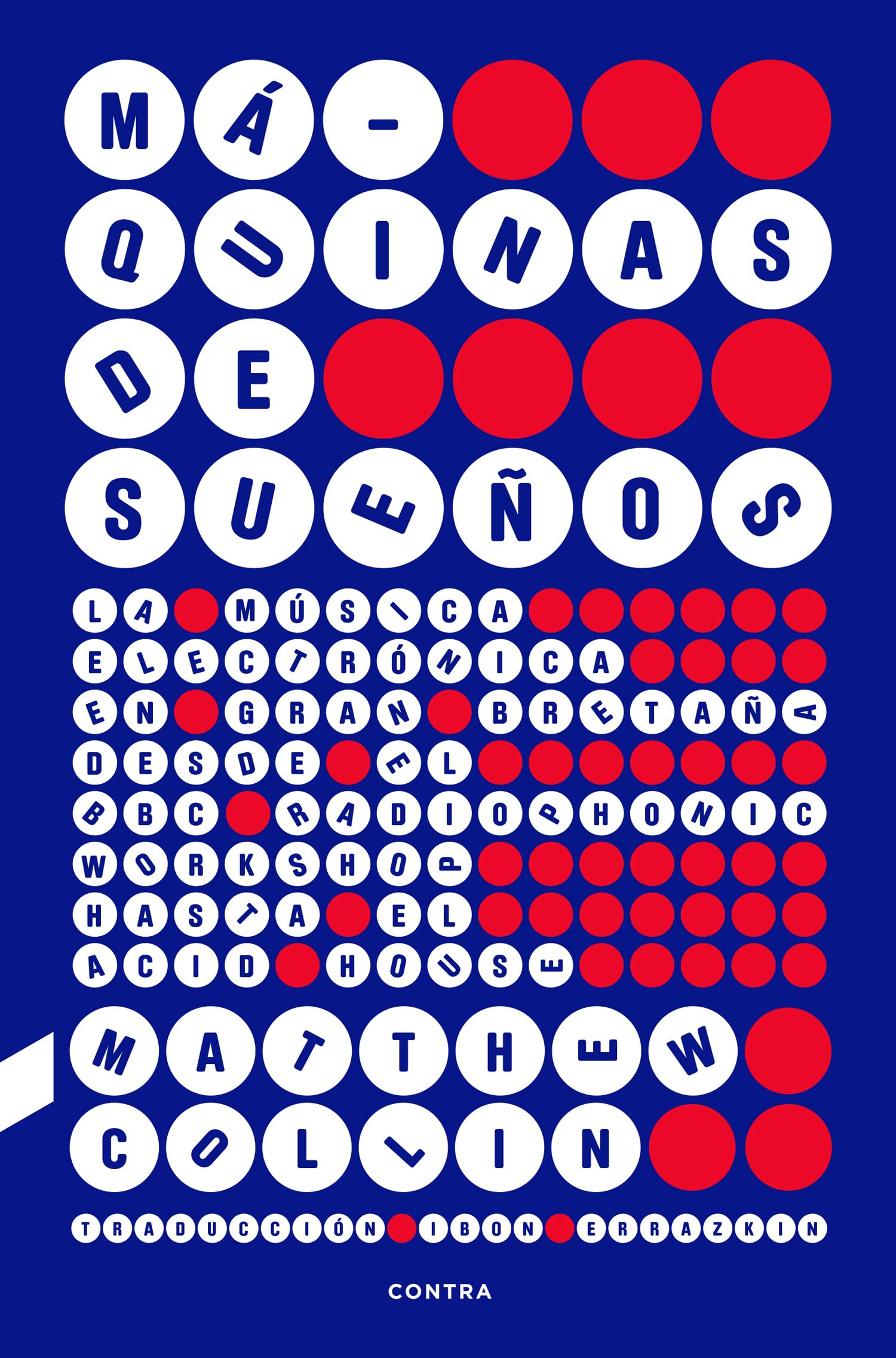 Máquinas de sueños: La música electrónica en Gran Bretaña desde el BBC Radiophonic Workshop hasta el acid house (CONTRA)