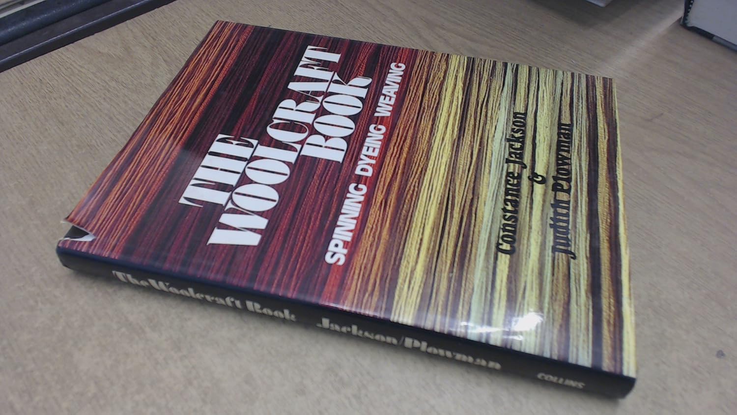 The Woolcraft Book : Spinning, Dyeing, and Weaving: Constance Jackson ...