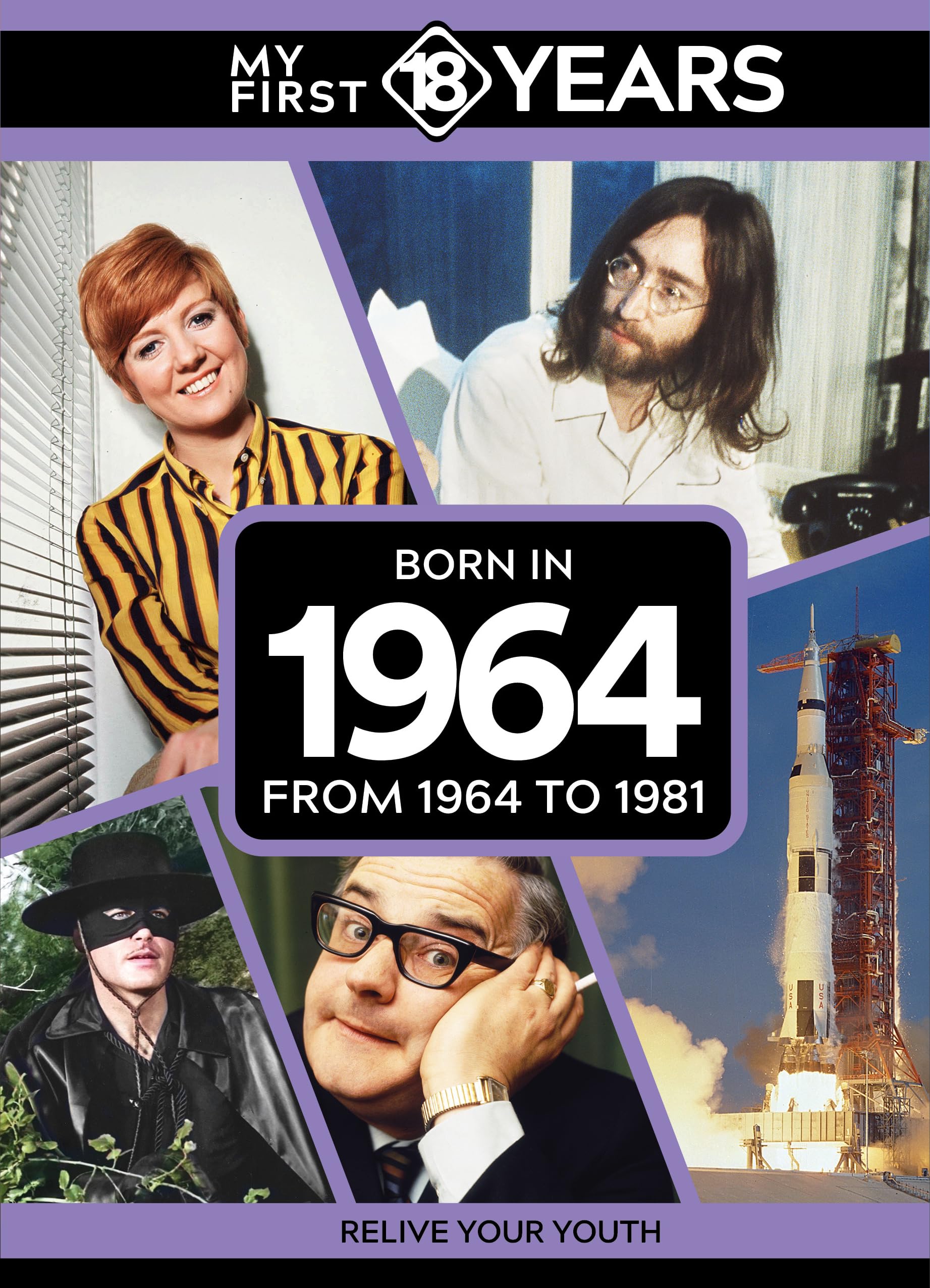 My First 18 Years - Born in 1964: From 1964 to 1981 (My First 18 Years Series)
