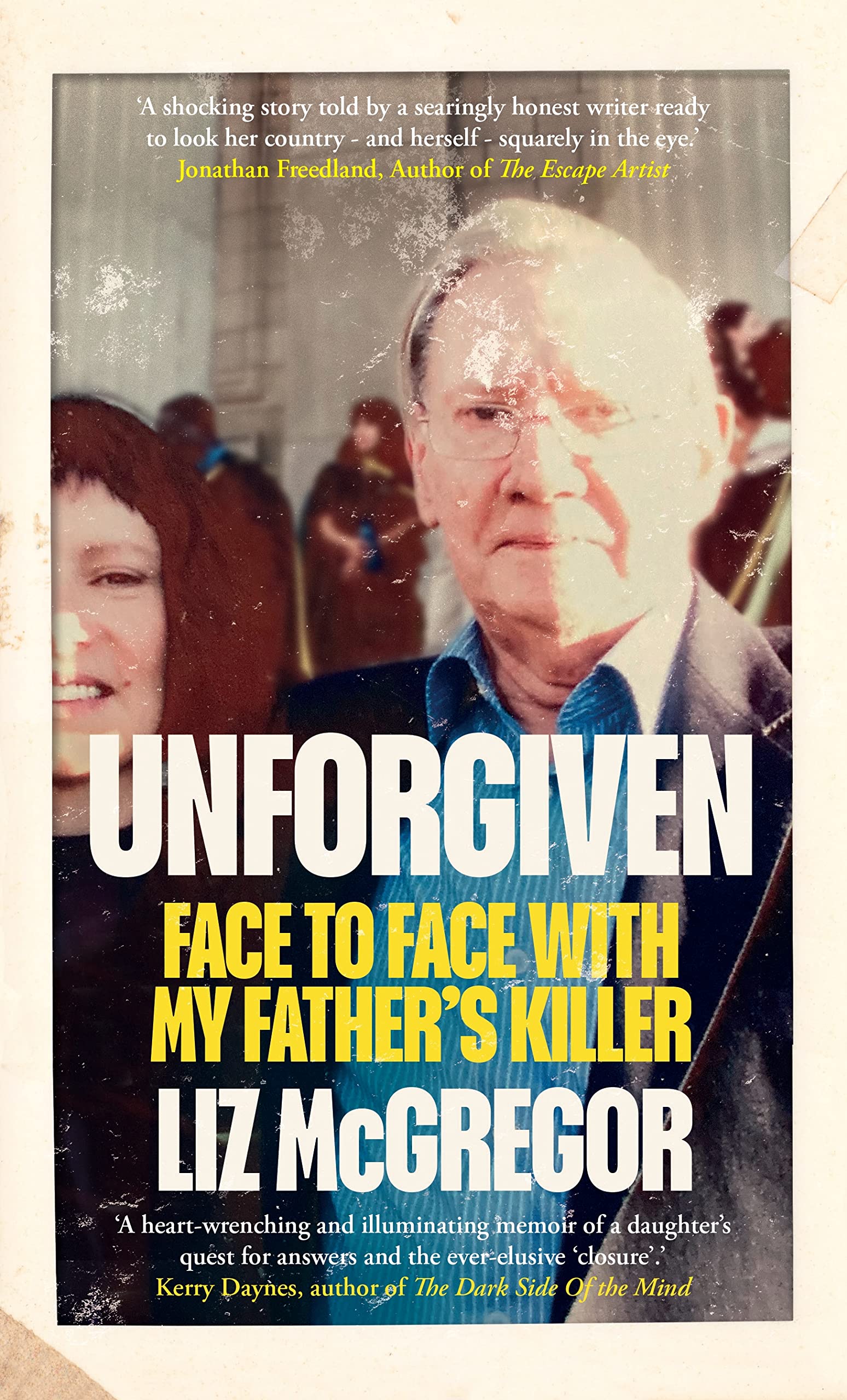 Unforgiven Face to Face with my Father’s Killer by Liz McGregor (Hardback Book)
