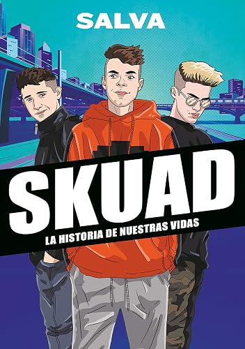 SKUAD. La historia de nuestras vidas (Lo más visto)