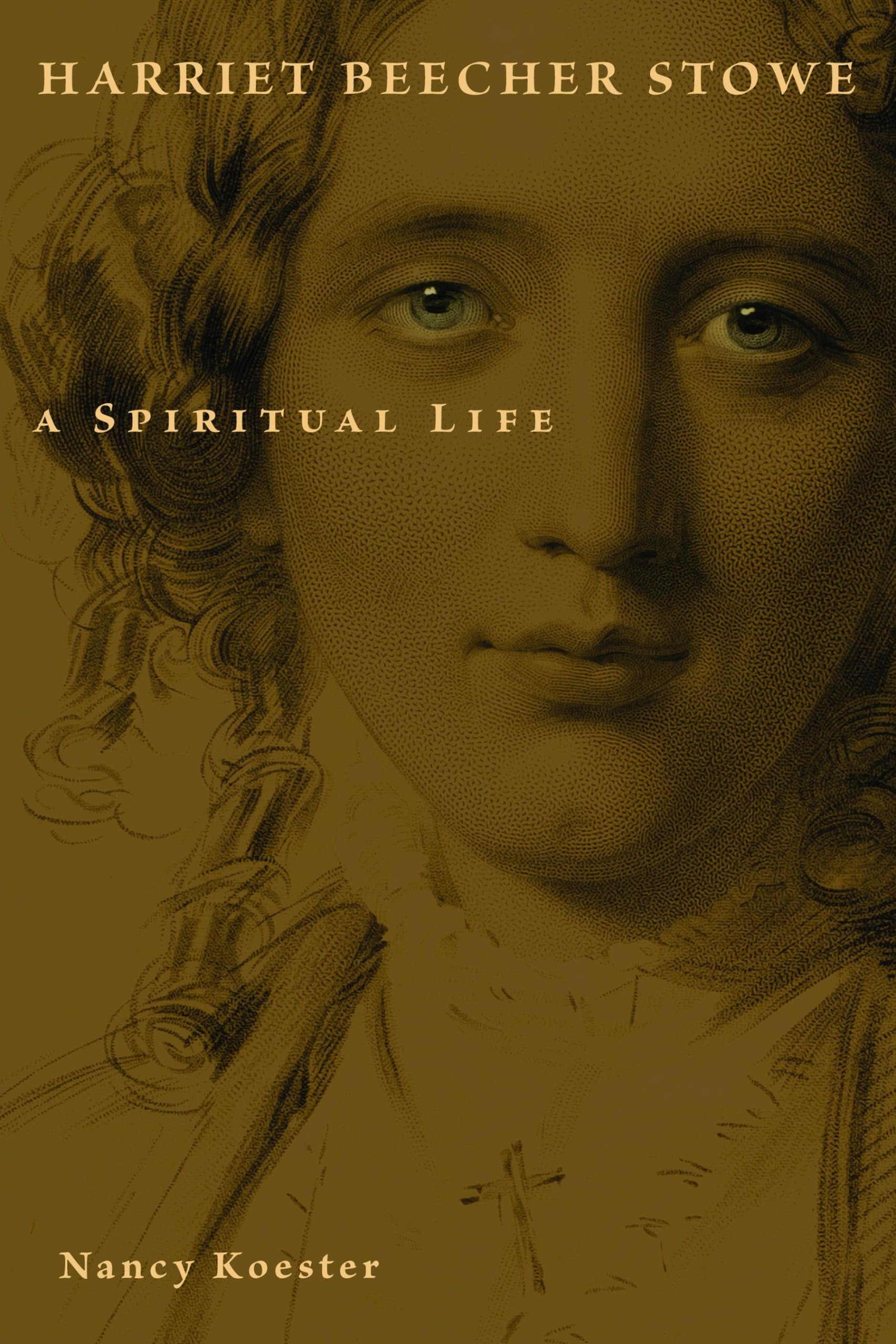Harriet Beecher Stowe: A Spiritual Life (Library of Religious Biography) Paperback – January 13, 2014