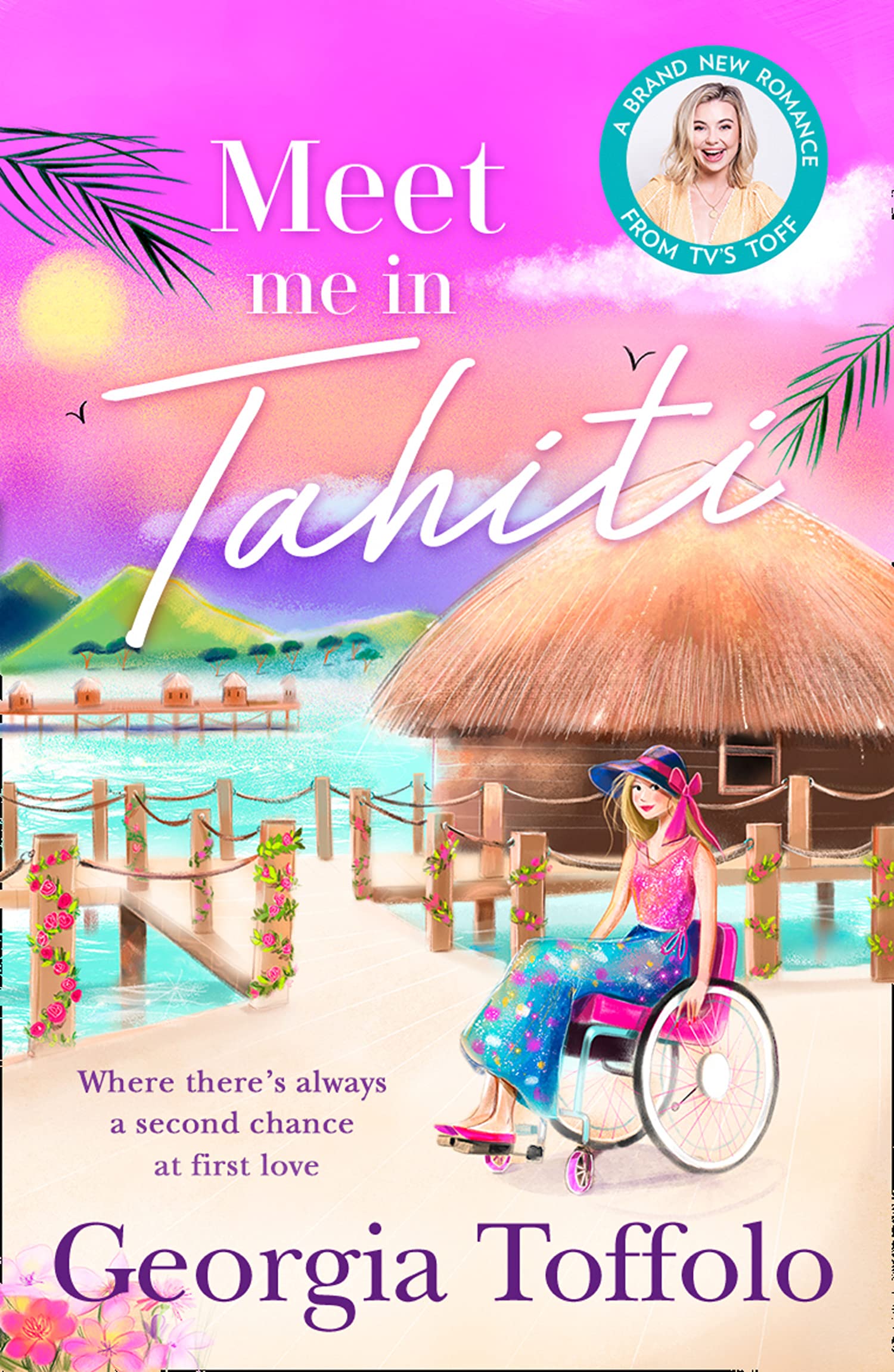 MEET ME IN TAHITI: The feel-good tropical romance from the bestselling author. Perfect escapism for fans of Heidi Swain and Veronica Henry: Book 3