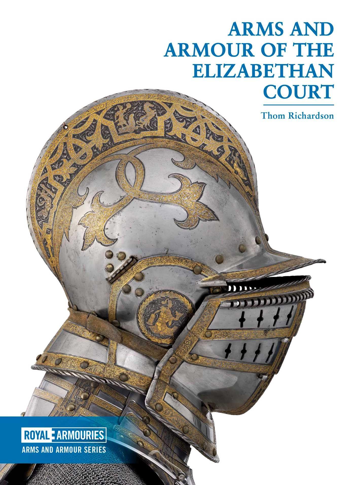 A Arms and Armour of the Elizabethan Court (Arm. Richardson**