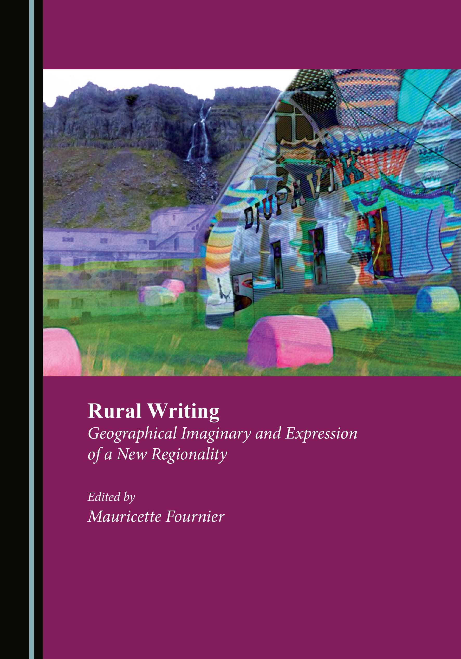 Rural Writing: Geographical Imaginary and Expression of a New Regionality