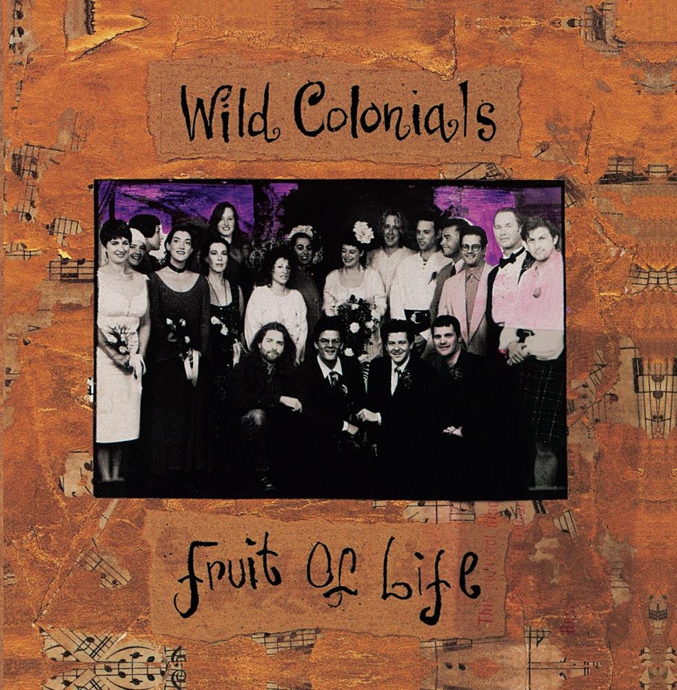 Fruit of Life [Audio CD] Wild Colonials; Paul Cantelon; Pete Thomas; Julia Jimmy Ledezma; Joel Virgil Vierset; Matt Chamberlain; Angela McCluskey; Scott Roewe; Shark; Erik Hanson; Guy Pratt; Glen Holmen; Chad Smith and Tchad Blake