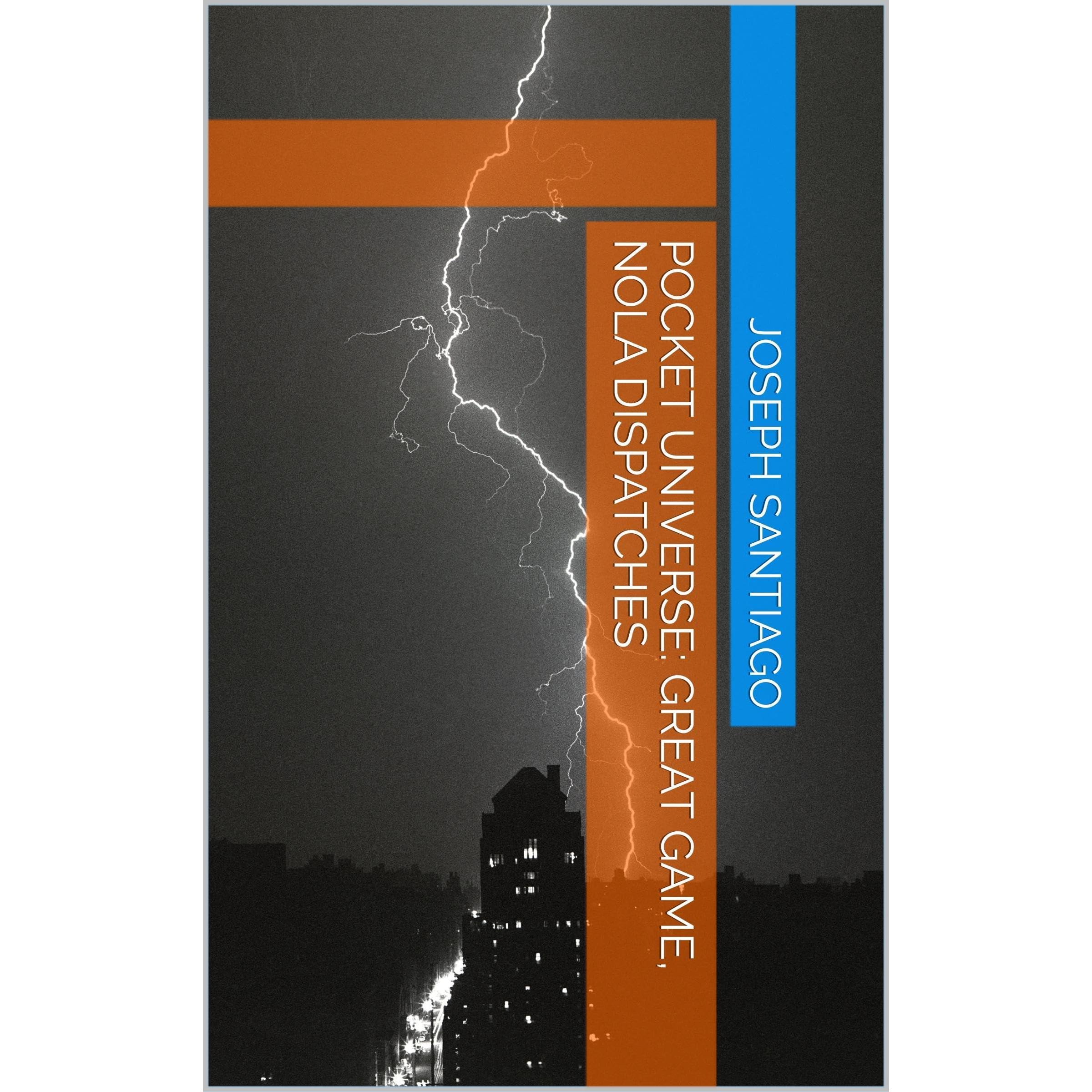 Pocket Universe: Great Game, NOLA Dispatches