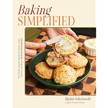 Baking Simplified The Easiest, Quickest Recipes for Breads, Cakes, Cookies, and MoreNo Stand Mixer Needed