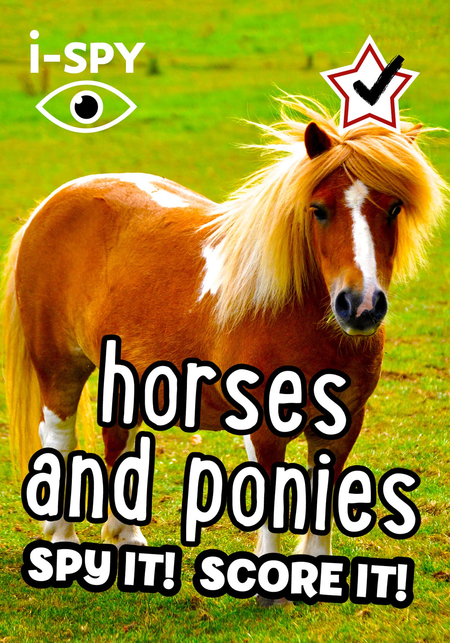i-SPY Horses and Ponies: Spy it! Score it! (Collins Michelin i-SPY Guides)