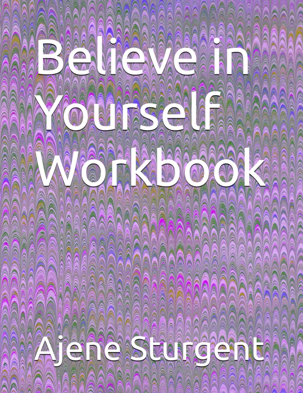 Believe in Yourself Workbook