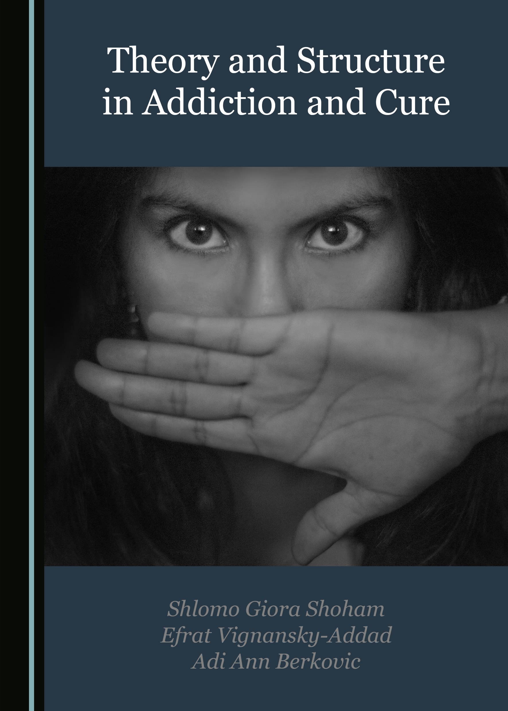 Theory and Structure in Addiction and Cure