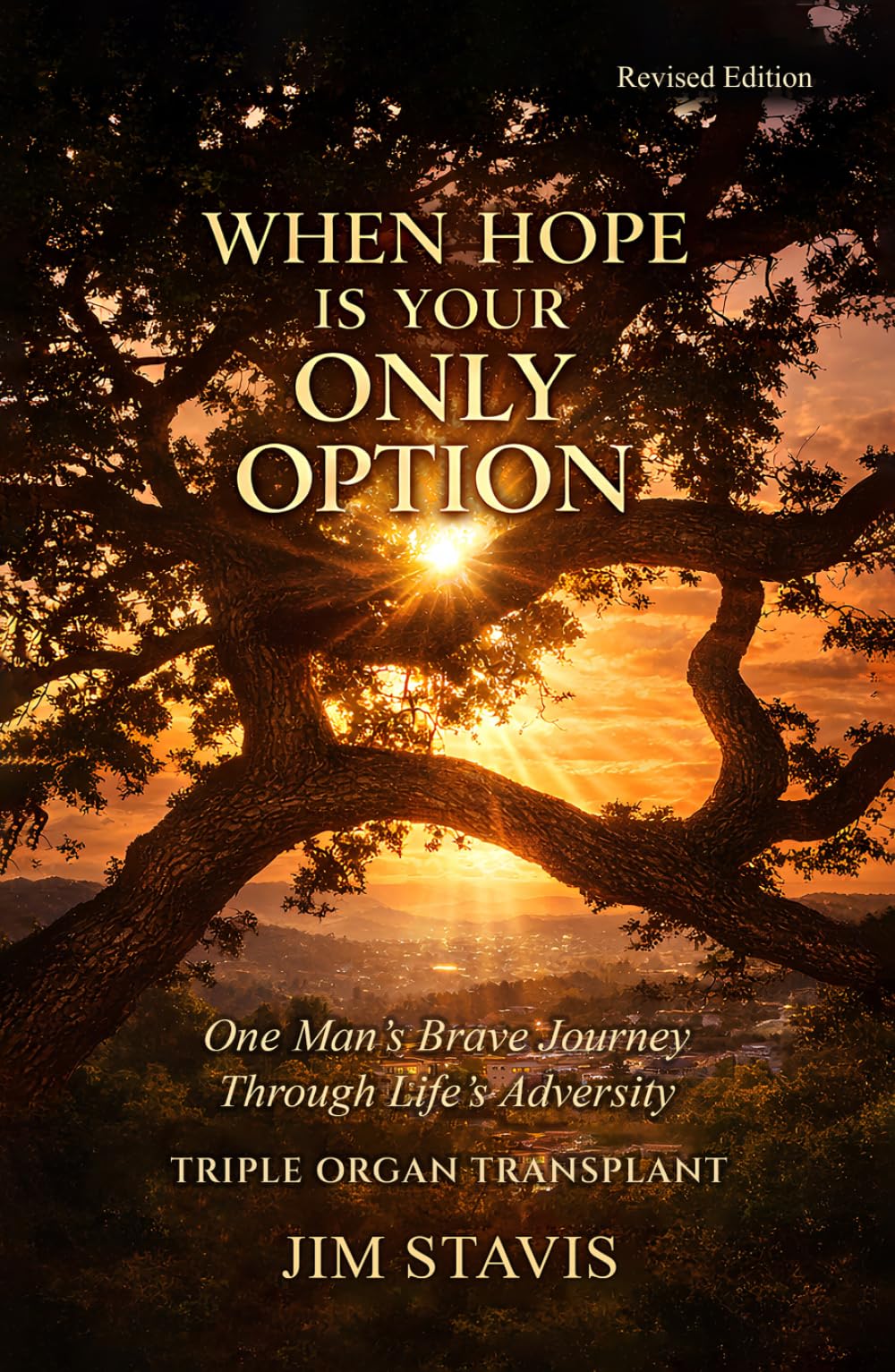 When Hope is your Only Option: One Man’s Brave Journey, Through Life’s Adversity