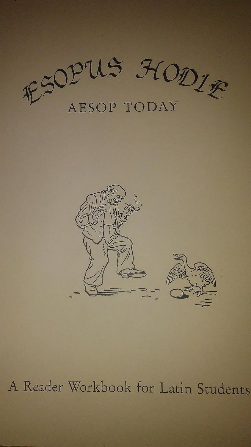 Esopus Hodie (Aesop Today) A Reader Workbook for Latin Students