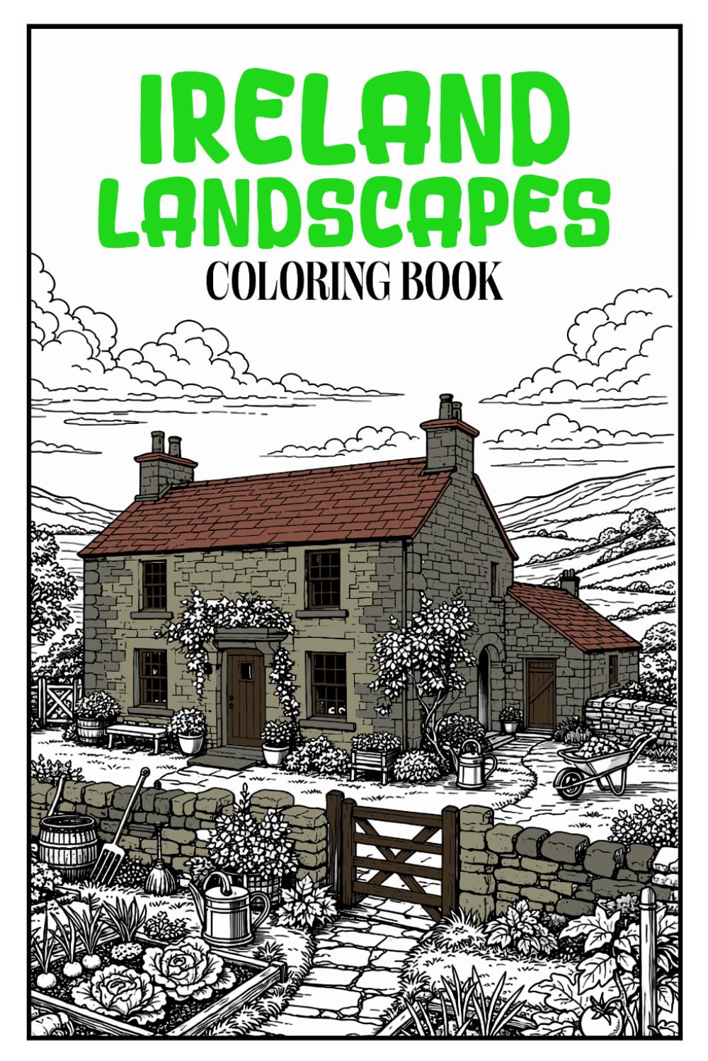 Ireland Landscapes Coloring Book: Authentic Irish Scenery with Cliffs of Moher, Dublin Streets and Traditional Villages for Relaxing Mindful Adult Coloring