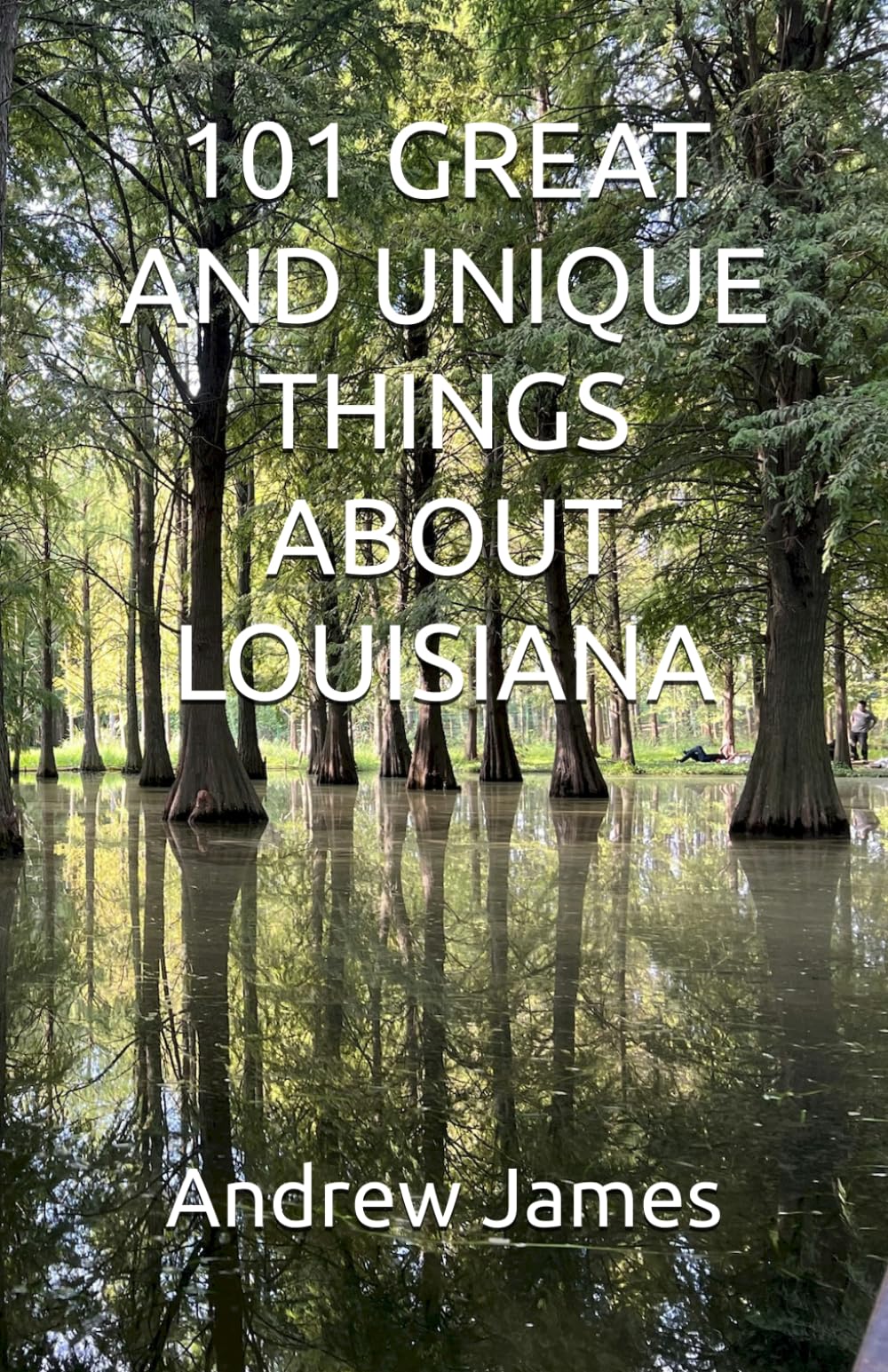 101 GREAT AND UNIQUE THINGS ABOUT LOUISIANA (GREAT STATES)