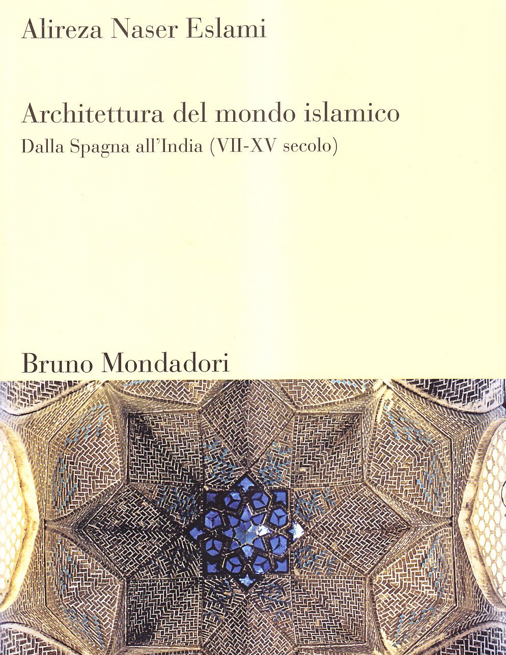 Architettura Del Mondo Islamico. Dalla Spagna All'india (VII-XV Secolo). Ediz. Illustrata - 4