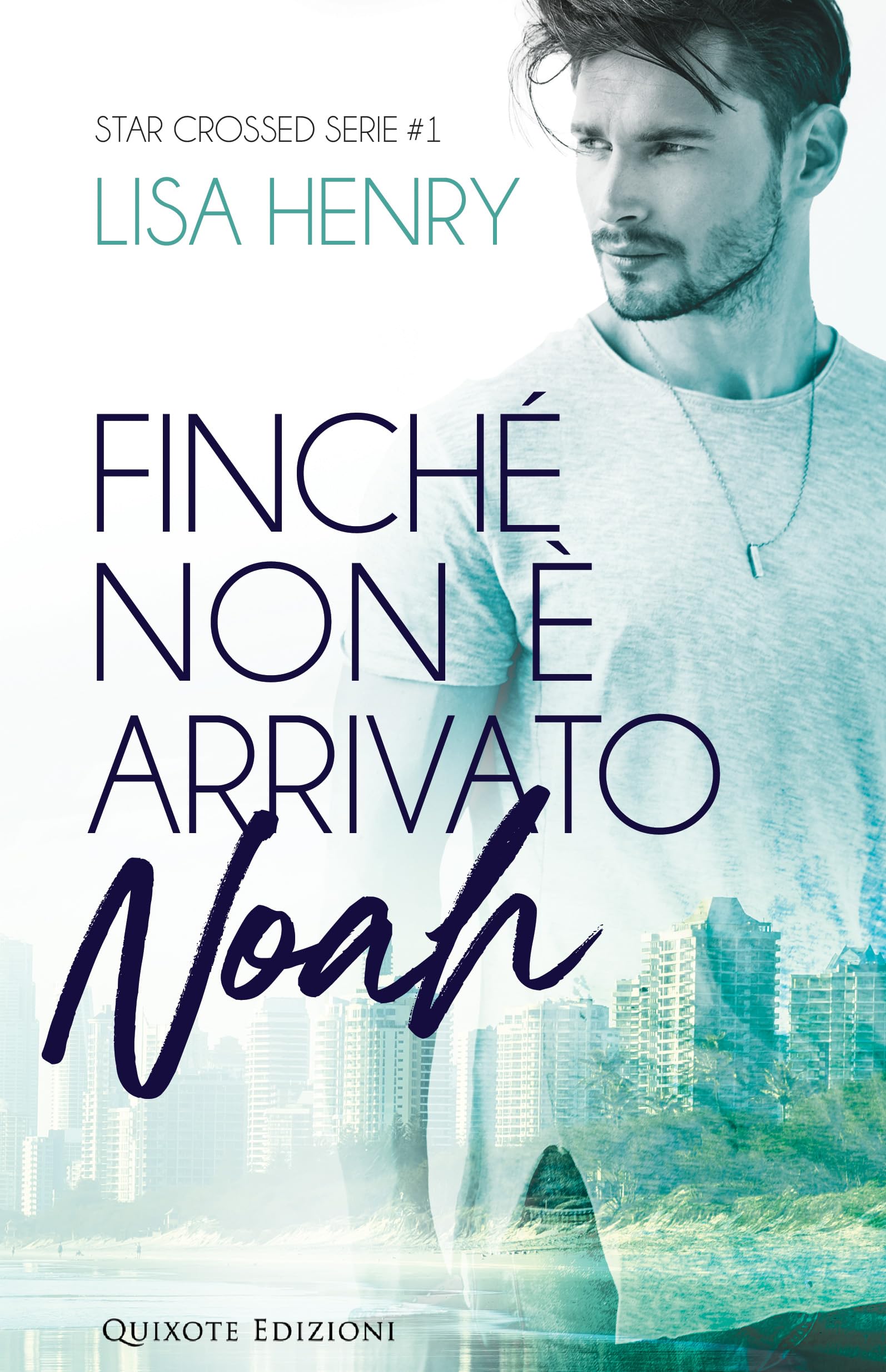 Finché non è arrivato Noah (Star Crossed Serie Vol. 1) (Italian Edition)
