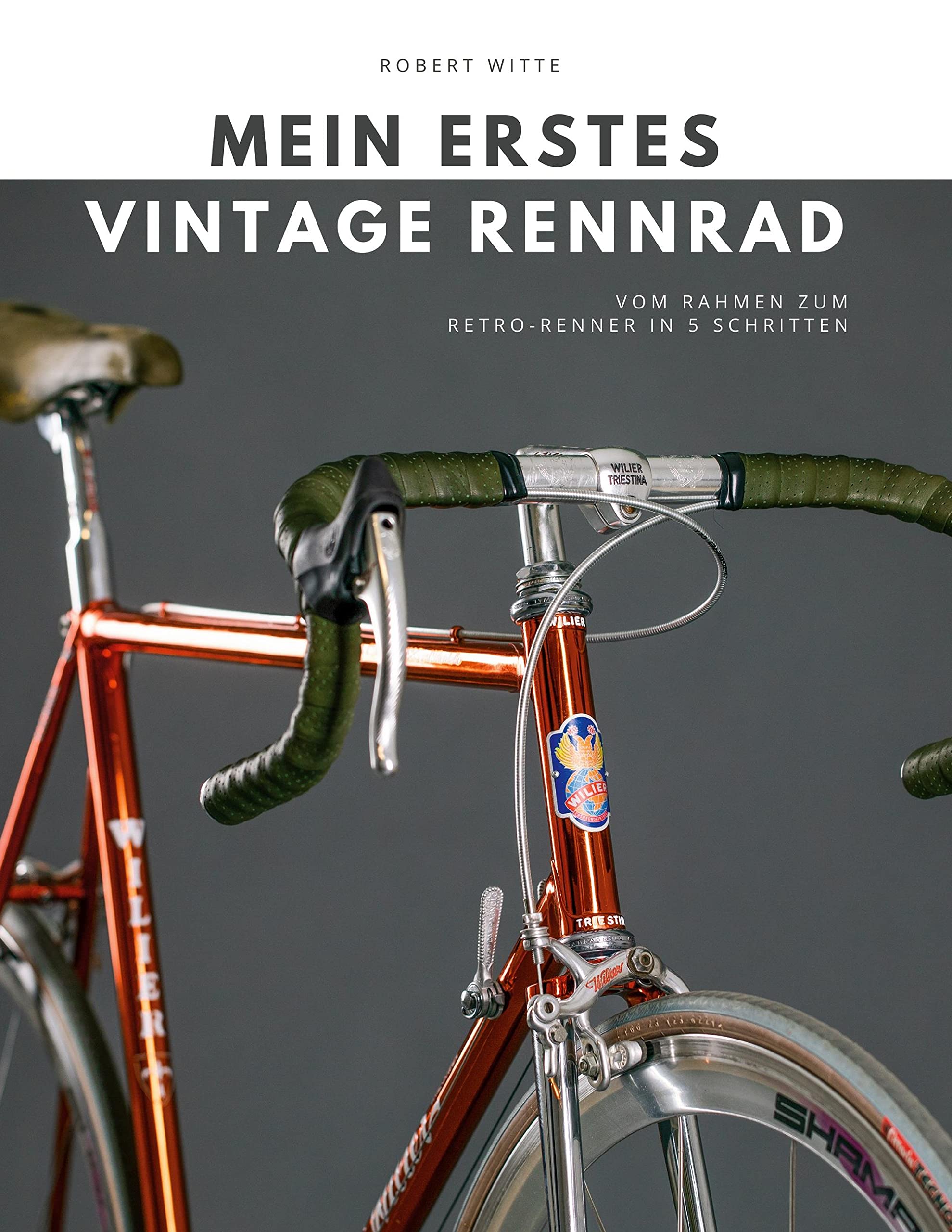das erste rennrad Mein erstes Vintage Rennrad: Vom Rahmen zum Retro-Renner in 5 Schritten : Witte, Robert Bücher Style:P2000-S200RF Fahrradanhänger (Max.2 Kid's) unbenutzt fgc100