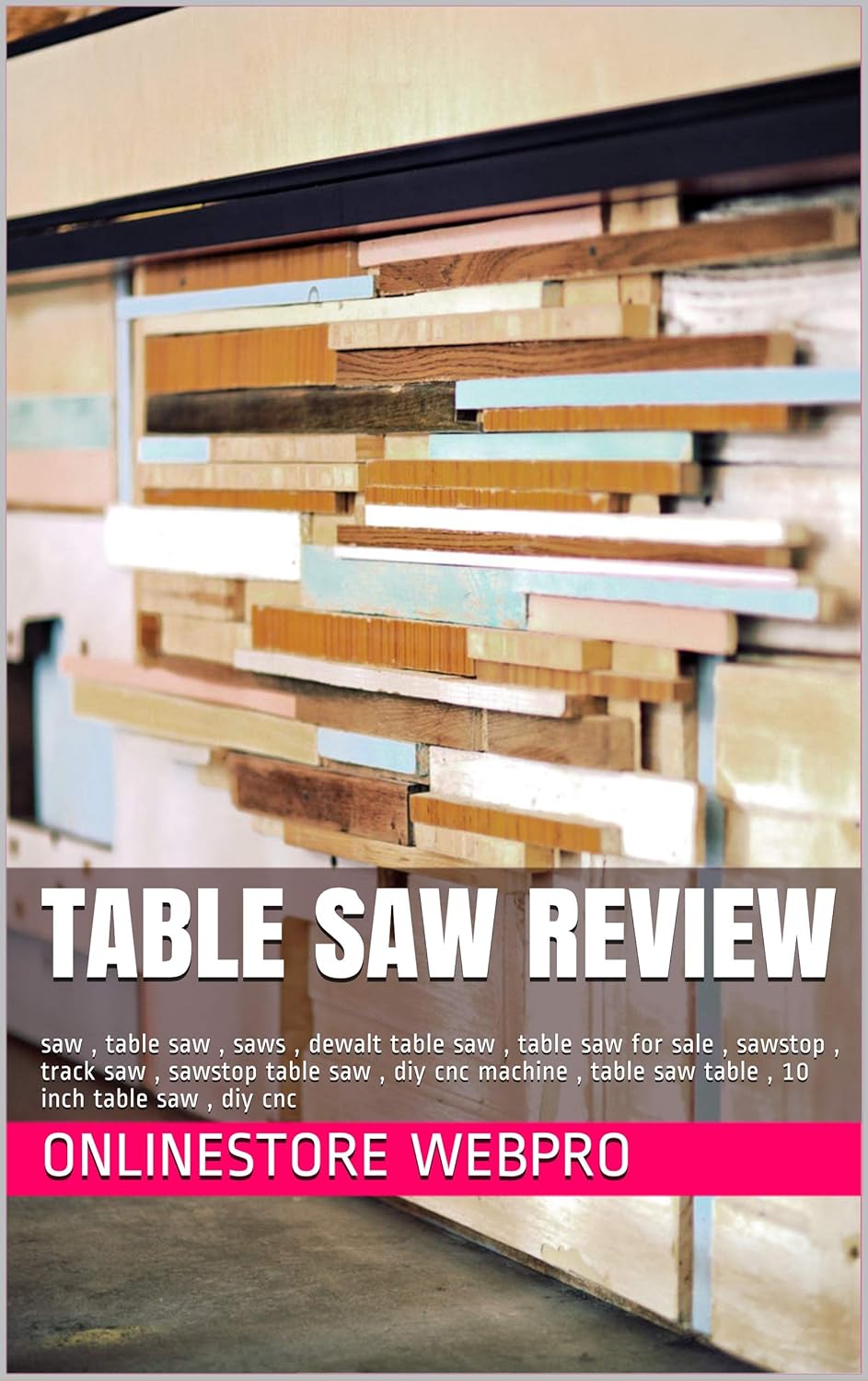 DIY CNC saws , dewalt table saw , sawstop , track saw , sawstop table