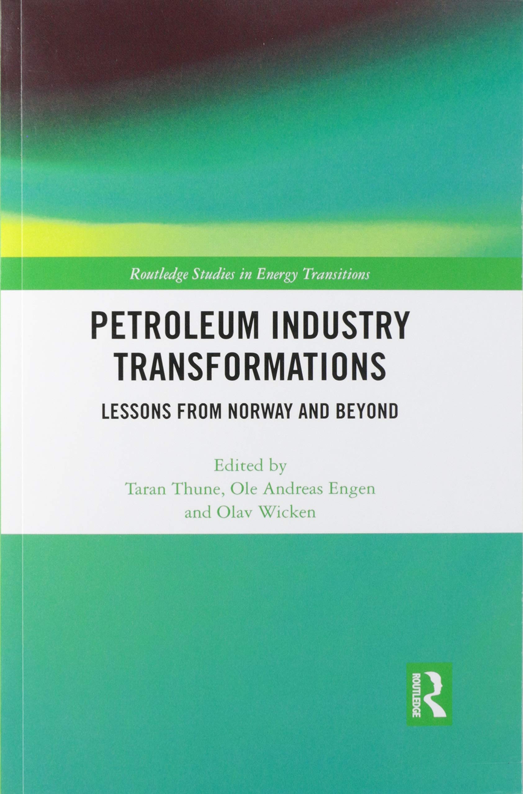 Routledge Petroleum Industry Transformations: Lessons from Norway and Beyond