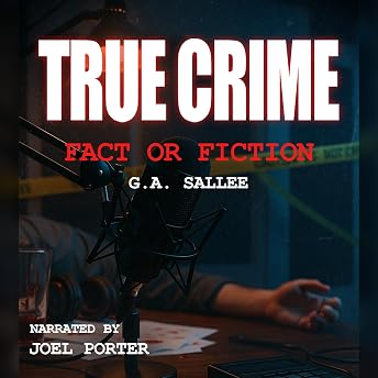 True Crime Fact or Fiction Audiobook by G.A. Sallee episode artwork
