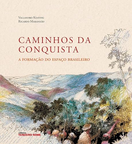 Caminhos da conquista: a formação do espaço brasileiro