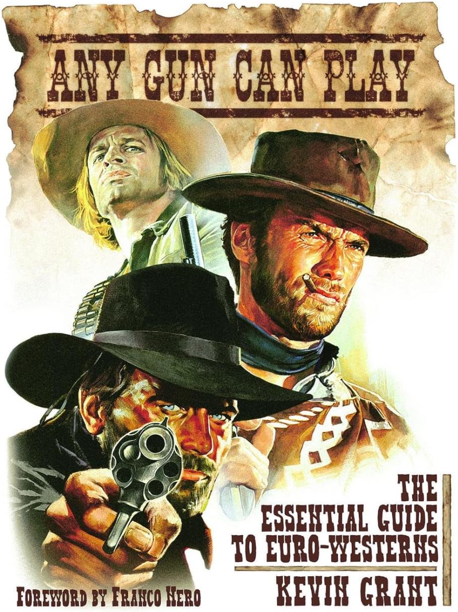Any Gun Can Play: The Essential Guide to Euro-Westerns