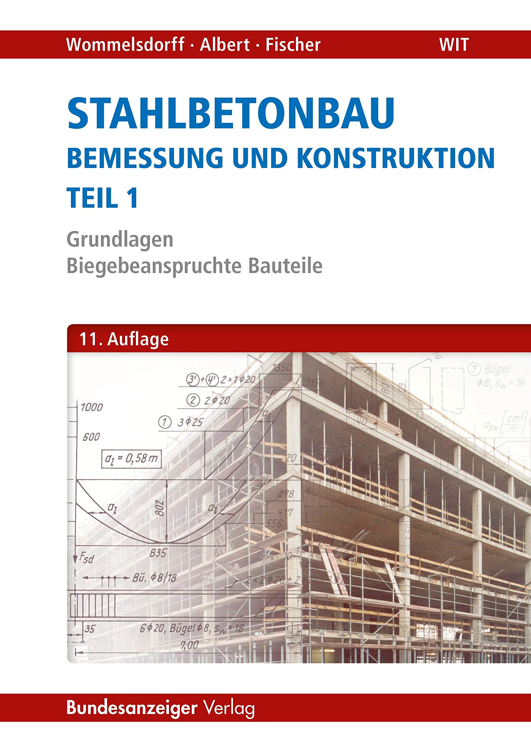 Stahlbetonbau - Bemessung und Konstruktion Teil 1: Grundlagen - Biegebeanspruchte Bauteile