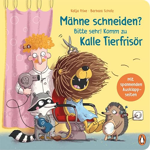 Mähne schneiden? Bitte sehr! Komm zu Kalle Tierfrisör: Lustiges Pappbilderbuch mit Ausklappseiten ab 2 Jahren