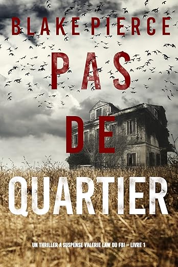 Pas de quartier (Un Thriller à suspense Valérie Law du FBI – Livre 1)