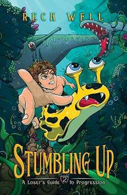Stumbling Up: A Loser's Guide to Progression, Book 2