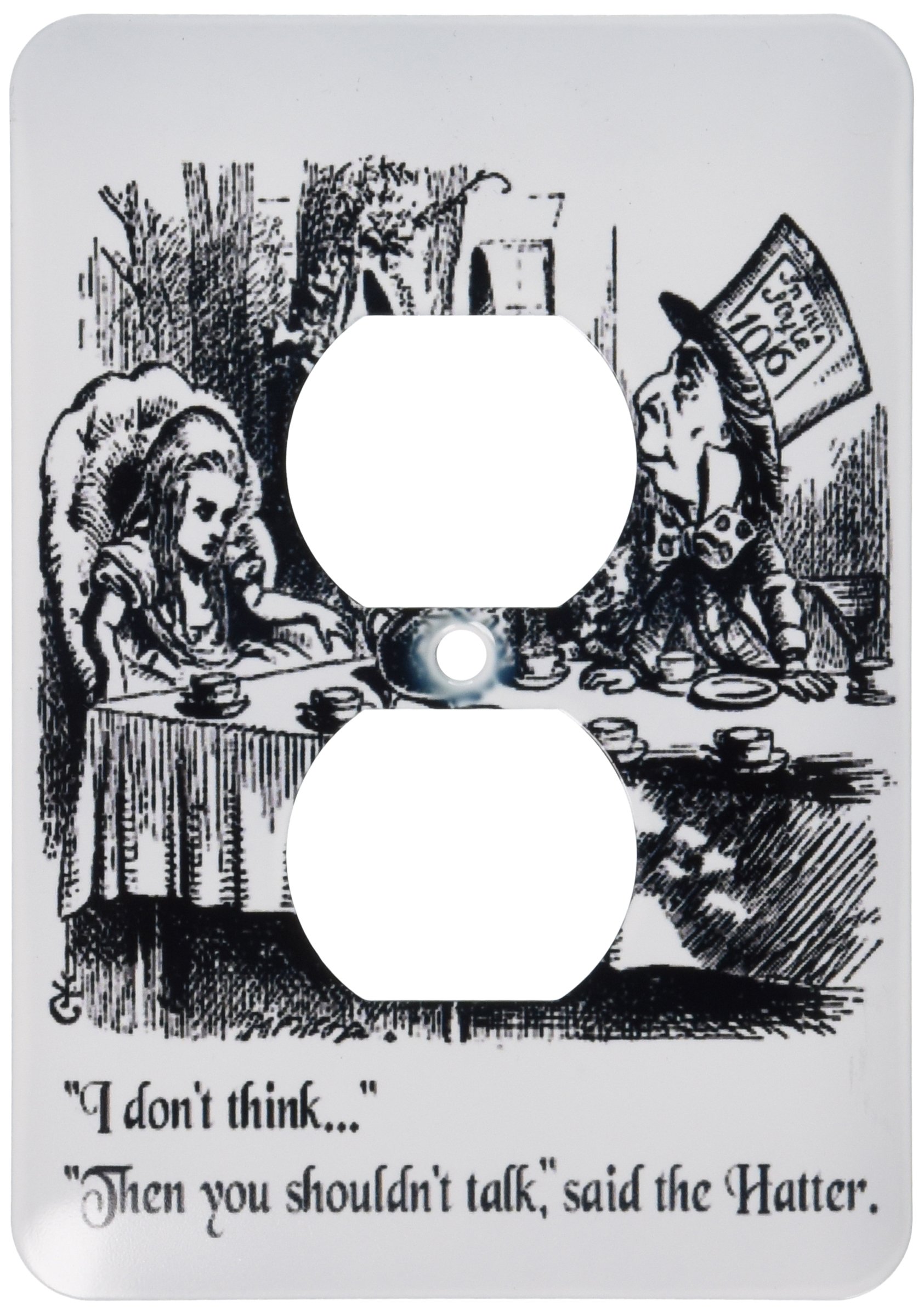 3dRose I dont think..Then you shouldnt talk. Alice and Mad Hatter quote, 2 Plug Outlet Cover