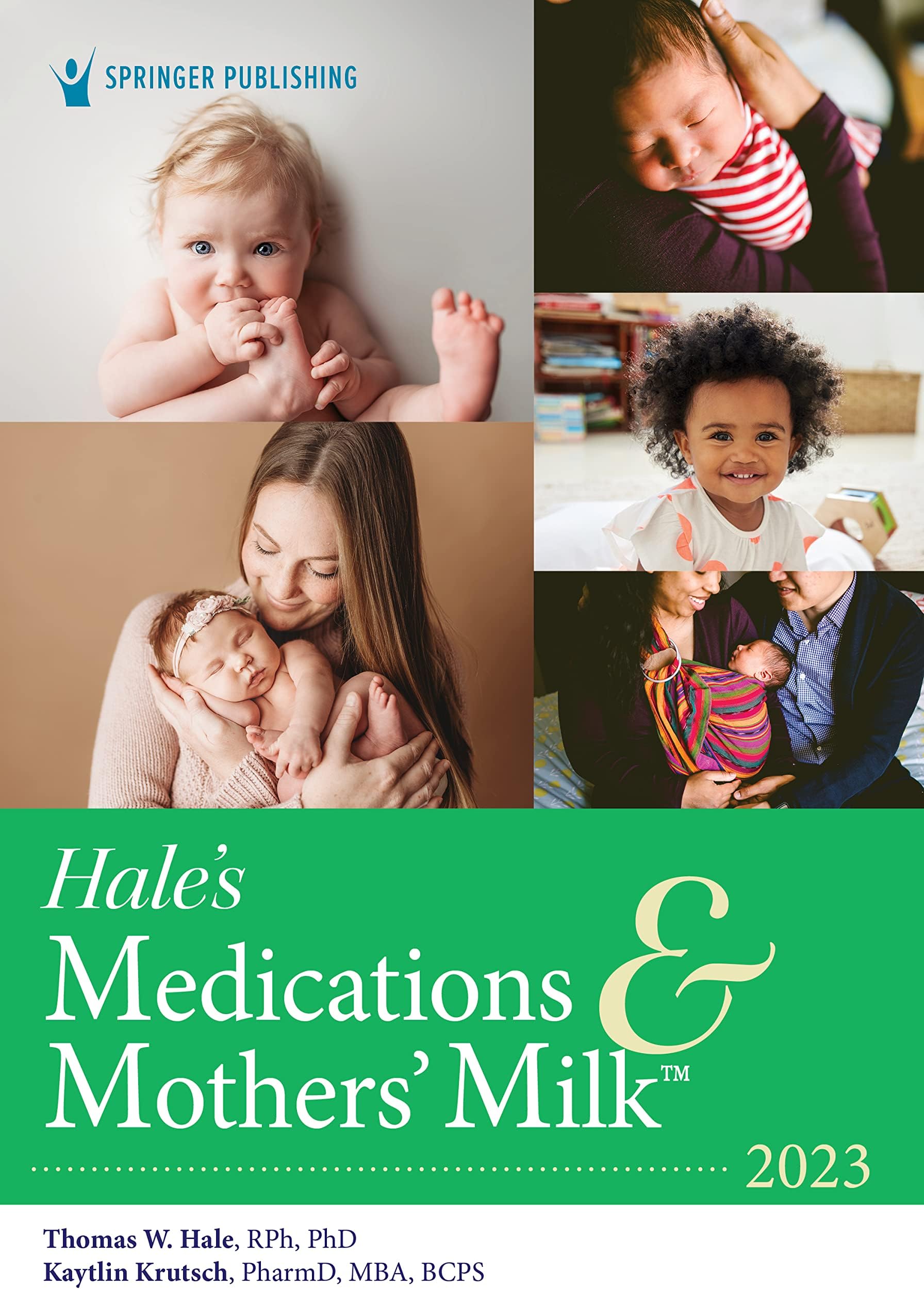 Hale’s Medications & Mothers’ Milk 2023: A Manual of Lactational Pharmacology