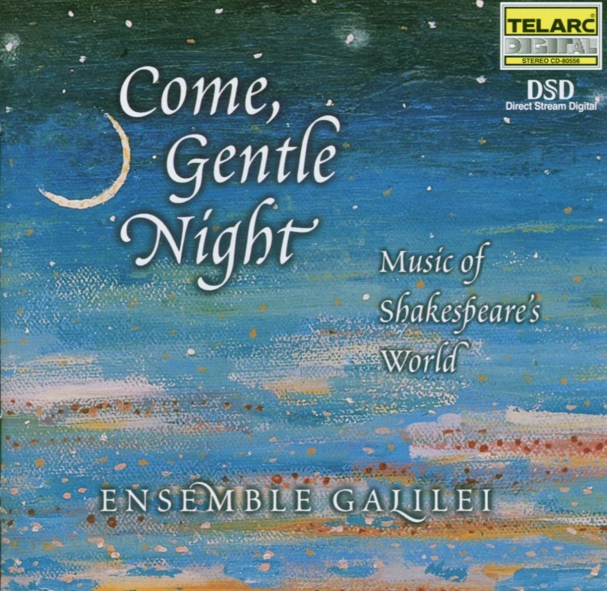 Come Gentle Night: Music Of Shakespeare's World [Audio CD] ENSEMBLE GALILEI