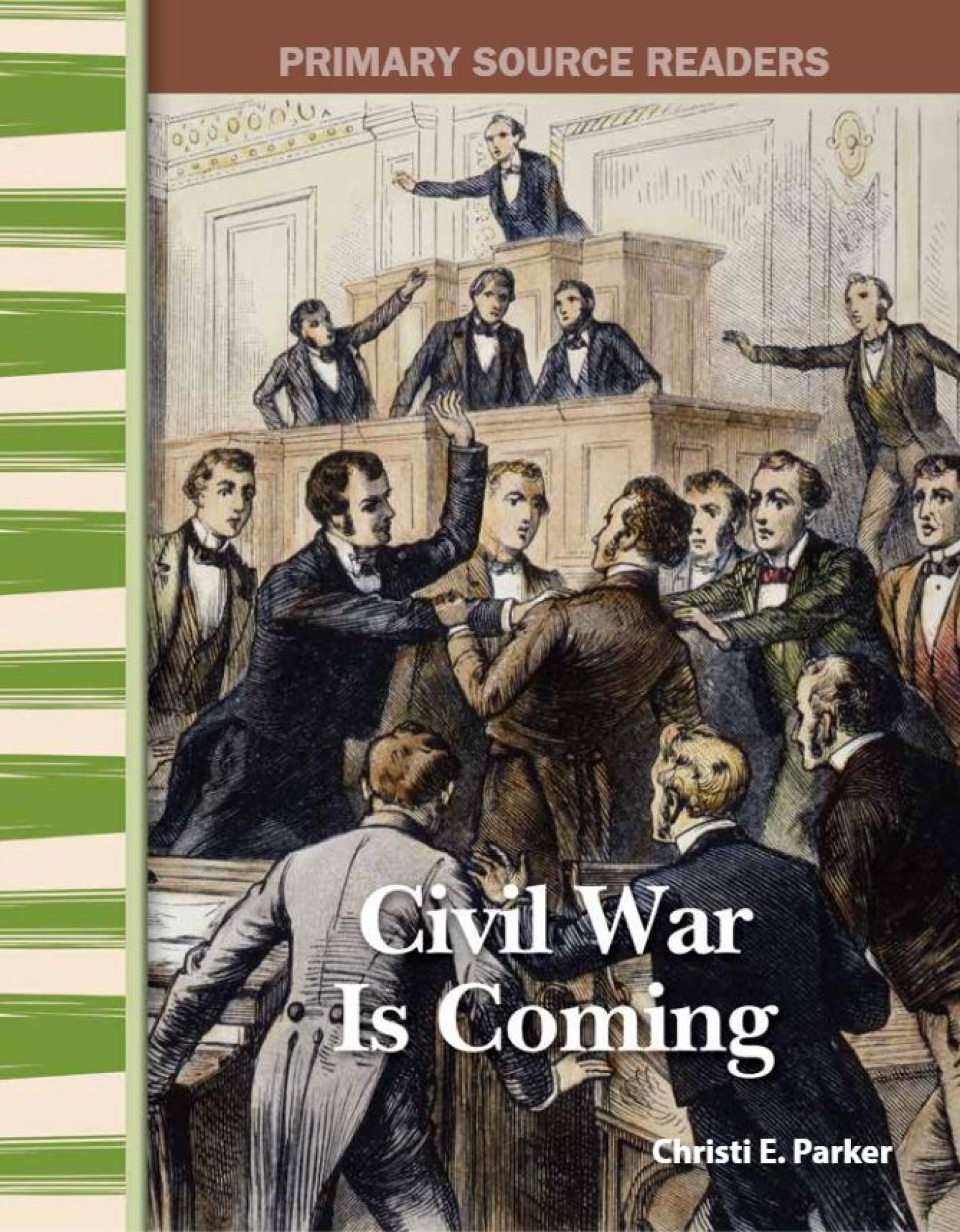 Civil War Is Coming: Expanding & Preserving the Union (Primary Source Readers)