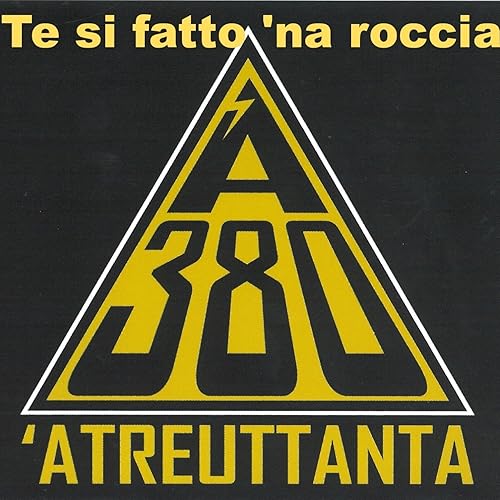 Te Si Fatto Na Roccia By A 380 On Amazon Music Amazon Com