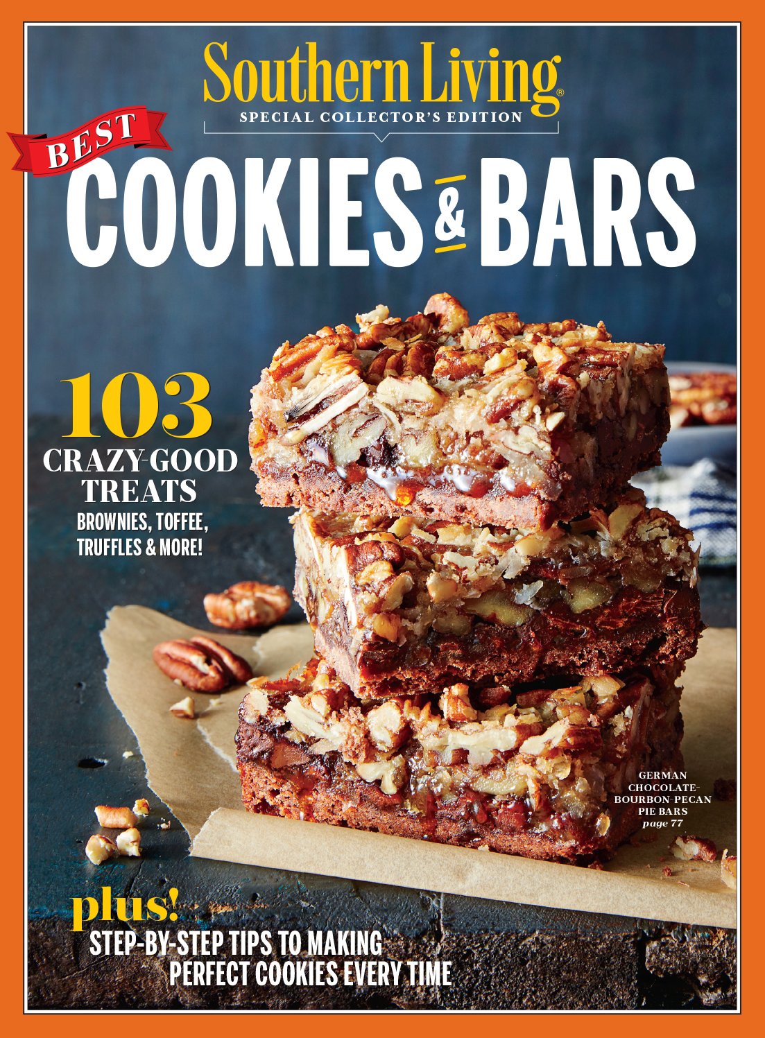 SOUTHERN LIVING Best Cookies & Bars: 103 Crazy-Good Treats